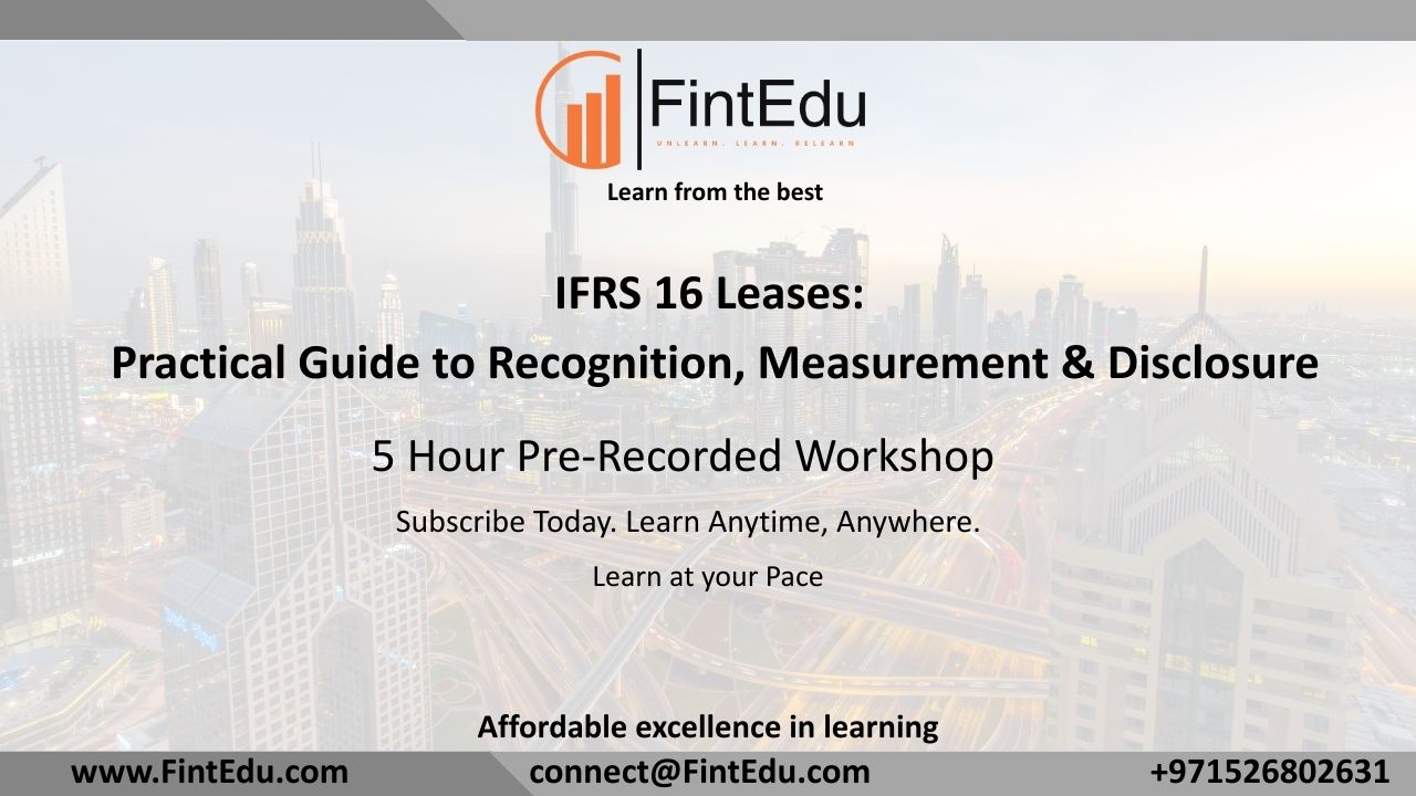 Module 2: IFRS 16 Leases - Practical Guide to Recognition, Measurement & Disclosure (Financial Reporting)